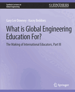 What Is Global Engineering Education For? the Making of International Educators, Part III