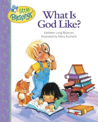 What Is God Like? - Bostrom, Kathleen