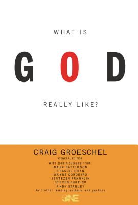 What Is God Really Like? - Groeschel, Craig (Editor)