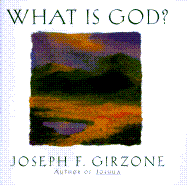 What Is God? - Girzone, Joseph F