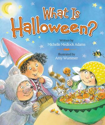What Is Halloween? - Adams, Michelle Medlock
