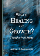 What is Healing and Growth? Thoughts from Freud