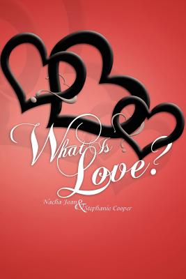 What Is Love? - Jean, Nacha, and Cooper, Stephanie