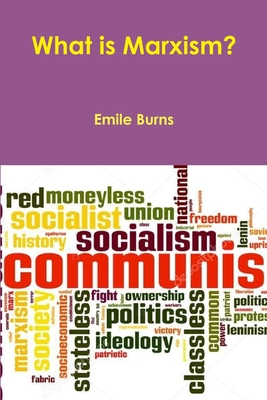 What is Marxism? - Burns, Emile