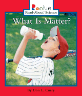 What Is Matter? - Curry, Don L, and Bullock, Linda (Consultant editor)