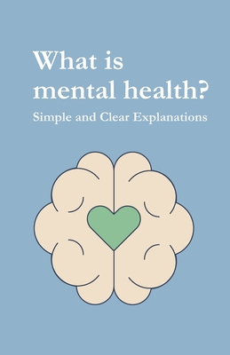 what is mental health?: Simple and Clear Explanations - Ast