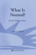What is Normal?: Family Relationships - Dean, Amy E.