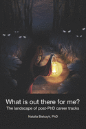 What is out there for me? The landscape of post-PhD career tracks