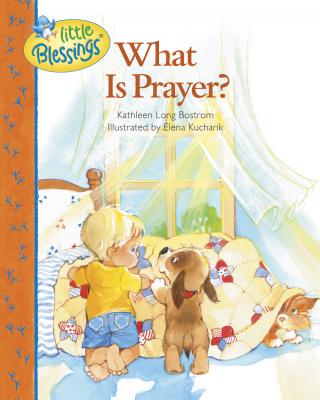 What Is Prayer? - Bostrom, Kathleen Long