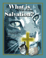 What Is Salvation?: A Tale of Two Kitties Volume Two - Hasling, Julie