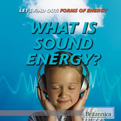 What Is Sound Energy? - Loria, Laura