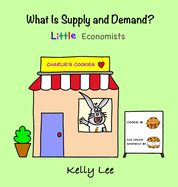 What Is Supply and Demand?: Fundamental elements of most economics principles
