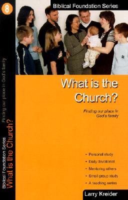 What Is the Church: Finding Our Place in God's Family - Kreider, Larry