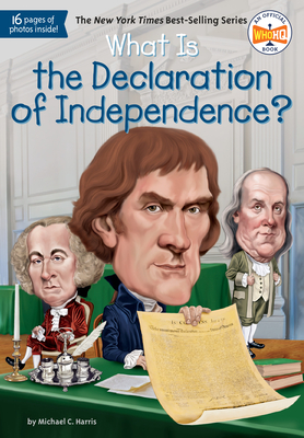 What Is the Declaration of Independence? - Harris, Michael C., and Who HQ