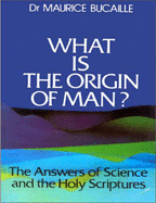 What is the Origin of Man? - Bucaille, Maurice