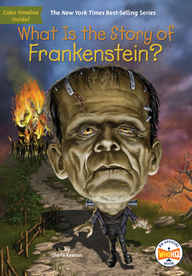 What Is the Story of Frankenstein? - Keenan, Sheila, and Who Hq