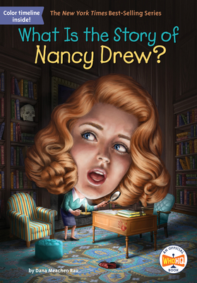 What Is the Story of Nancy Drew? - Rau, Dana M, and Who Hq