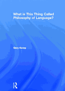 What is This Thing Called Philosophy of Language?