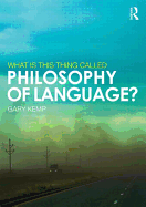 What is this thing called Philosophy of Language?