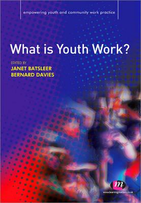 What Is Youth Work? - Batsleer, Janet (Editor), and Davies, Bernard, Mr. (Editor)