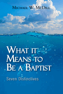 What it Means to Be a Baptist: Seven Distinctives