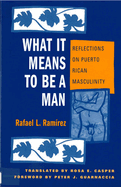 What It Means to Be a Man: Reflections on Puerto Rican Masculinity