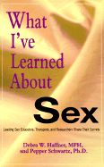 What I've Learned about Sex: Leading Sex Educators, Therapists, and Researchers Share Their Secrets