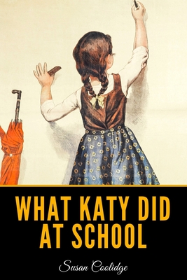 What Katy Did At School - Coolidge, Susan