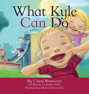 What Kyle Can Do - Branscom, Conni, and Hicks, Brooke Luckadoo