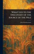 What Led to the Discovery of the Source of the Nile