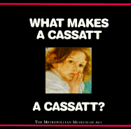 What Makes a Cassatt a Cassatt?: 9 - Muhlberger, Richard (Adapted by), and Metropolitan Museum of Art