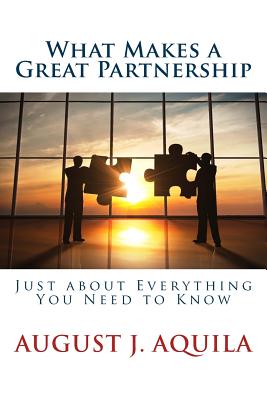 What Makes a Great Partnership: Just about Everything You Need to Know - Aquila, August J
