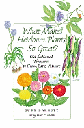 What Makes Heirloom Plants So Great?, 41: Old-Fashioned Treasures to Grow, Eat, and Admire