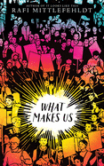 What Makes Us