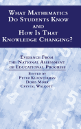 What Mathematics Do Students Know and How is that Knowledge Changing? Evidence from the National Assessment of Educational Progress (HC)