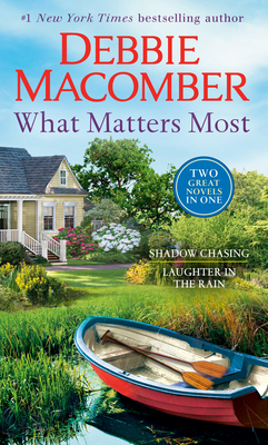 What Matters Most: A 2-In-1 Collection: Shadow Chasing and Laughter in the Rain - Macomber, Debbie