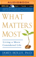 What Matters Most: Living a More Considered Life