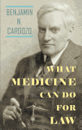 What Medicine Can Do for Law: The Anniversary Discourse Delivered Before the New York Academy of Medicine, November 1, 1928