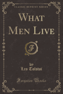 What Men Live (Classic Reprint)