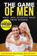 What Men Secretly Want from Women: Link to Bonus Video and Audio Included with Your Purchase!