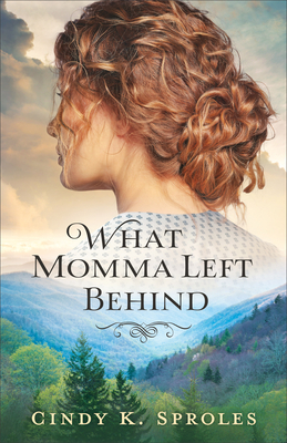 What Momma Left Behind - Sproles, Cindy K (Preface by)