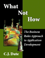 What Not How: Business Rules Approach to Application Development