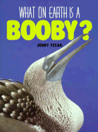 What on earth is a booby? - Tesar, Jenny E.