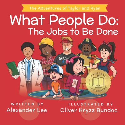 What People Do: The Jobs to Be Done - Bundoc, Oliver Kryzz, and Lee, Alexander