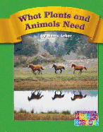 What Plants and Animals Need - Leber, Nancy