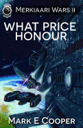 What Price Honour: Merkiaari Wars