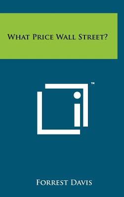 What Price Wall Street? - Davis, Forrest