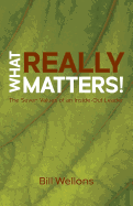 What Really Matters!: The Seven Values of an Inside-Out Leader