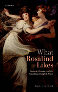 What Rosalind Likes: Pastoral, Gender, and the Founding of English Verse