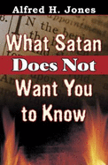 What Satan Does Not Want You to Know